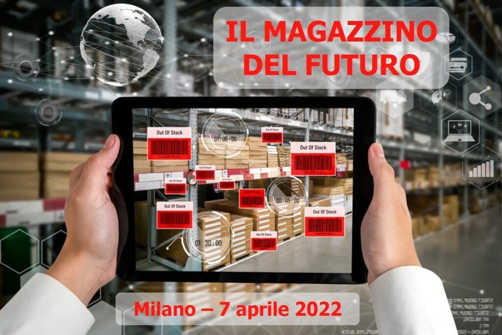 Il magazzino del futuro – Milano, 7 aprile 2022
