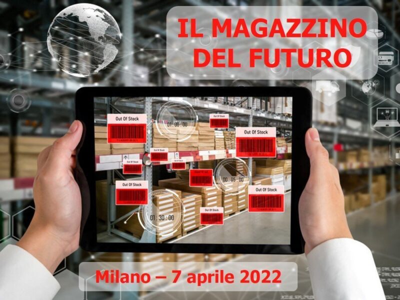 Il magazzino del futuro - Milano, 7 aprile 2022